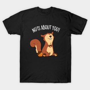 Nuts About You Cute Squirrel Pun T-Shirt